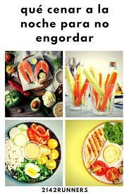 Quieres Saber Que Cenar Por Las Noches Para No Engordar Deseas Descubrir Que Pasa Que Cenar Para Adelgazar Recetas Sanas Para Cenar Comida Sin Grasa Recetas