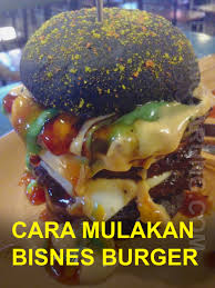 Dan sajalah nak kongsi sikit. Cara Dan Langkah Mudah Memulakan Bisnes Burger Some Bullet For Your Head