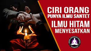 Ciri Ciri Orang Punya Ilmu Santet Ilmu Hitam Yang Menyesatkan Mn Orang Ilmu Sihir Paranormal
