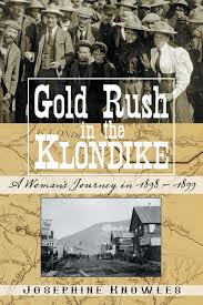 Klondike gold rush is well it all began. Gold Rush In The Klondike Quill Driver Books