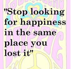 Stop Looking For Happiness In The Same Place You Just Lost It Paulo Coelho Hippie Blogging Quotes Hippie Quotes Instagram Quotes