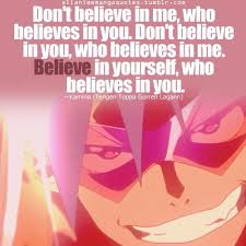 Gurren Lagann Believe In The Me That Believes In You Gurren Lagann Gurren Lagann Anime Qoutes Manga Quotes