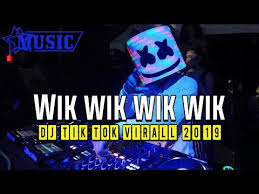Dj Wik Wik Wik Tik Tok Viral Terbaru 2019 Lagu Lagu Terbaik Lirik