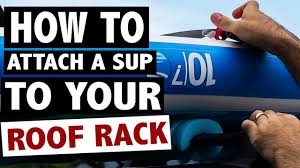 Woowave sup paddle board universal car roof rack 2. How To Attach A Paddle Board To A Roof Rack Carrier Using Straps Youtube