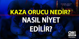 Teşrif ettiği rebiülevvel ayının 12. Kaza Orucu Nedir Nasil Niyet Edilir Ve Ne Zaman Tutulur Son Dakika Flas Haberler