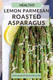 Healthy Lemon Parmesan Roasted Asparagus Recipe In 2020 Roasted Asparagus Healthy Vegetable Recipes Easy Vegetable Side Dishes