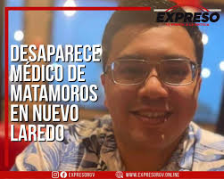 🔴#URGENTE🔴SE ENCONTRABA EN NUEVO LAREDO ESTUDIANDO LA ESPECIALIDAD.  Ignacio Eli Arévalo Rodriguez, médico de #Matamoros, desapareció el día  sábado en #NuevoLaredo, municipio en el que se encontraba estudiando una  especialidad. Aquí la