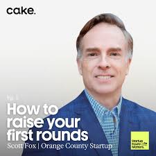 How to raise your first rounds with Scott Fox