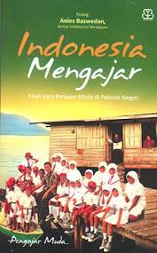 Indonesia Mengajar Book Published By Bentangpustaka Yogyakarta Buku Indonesia Belajar