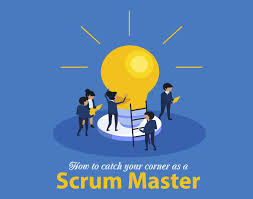 How To Catch Your Corner As A Scrum Master Scrum Master Scrum Technical Writer
