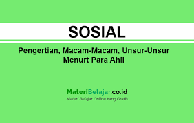 Maybe you would like to learn more about one of these? Pengertian Sosial Macam Dan Unsur Menurut Para Ahli