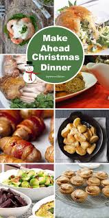 Make Ahead Christmas Dinner 8 Recipes You Can Make In Advance Christmas Food Dinner Christmas Dinner Xmas Dinner