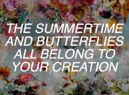 The Summertime And Butterflies All Belong To Your Creation Lyrics Olivia One Direction One Direction Lyrics Olivia Lyrics One Direction Quotes