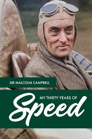 My Thirty Years of Speed: Campbell, Malcolm: 9781739159764: Amazon.com:  Books