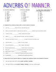 Adverbs of manner are probably the most common of all adverbs. Adverbs Of Manner Grammar Drills 62036 Doc 1 Circle Five Adjectives A B C D E F G H I J Slowly Polite Bad Suddenly Good Friendly Hardly Easily Sudden Course Hero