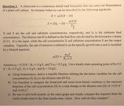 Most of the soluble reserves of organic molecules, sugars, organic. Question 3 A Chemostat Is A Continuous Stirred Tank Chegg Com