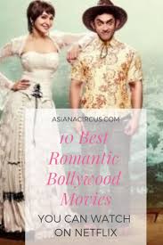 10 Best Romantic Bollywood Movies On Netflix Bollywood Movies Best Bollywood Movies Netflix