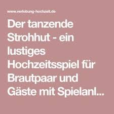 Der Tanzende Strohhut Ein Lustiges Hochzeitsspiel Fur Brautpaar Und Gaste Mit Spielanleitung Und Ma Hochzeitsspiele Hochzeit Spiele Hochzeitsspiele Brautpaar