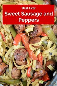 Best Ever Sweet Sausage And Peppers In 2020 Stuffed Peppers Sausage And Peppers Cooking Recipes