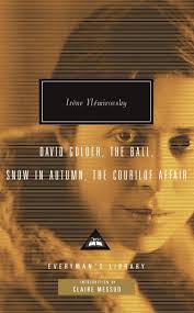 David Golder, The Ball, Snow in Autumn, The Courilof Affair: Introduction  by Claire Messud (Everyman's Library Contemporary Classics Series): Irene  ...