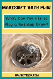 Clean the plug with a mild cleaning solution or vinegar and reinstall. Makeshift Bath Plug What Can You Use To Plug A Bathtub Drain