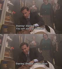 Stanley Barack Is President The Office Show Office Humor Office Jokes