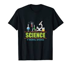 Image result for "science it works bitches"