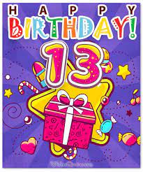 Happy 13th birthday, wishing you a dashing new year ahead filled with lots of joy and peace! Happy 13th Birthday Wishes For 13 Year Old Boy Or Girl