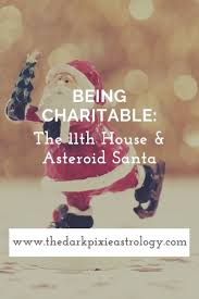 being charitable the 11th house asteroid santa learn astrology charitable natal charts