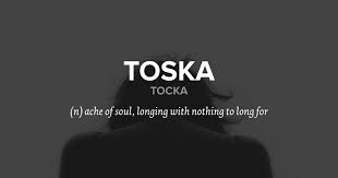 Toska Noun ˈtō Skə Russian Word Roughly Translated As Sadness Melancholia Lugubriousness Weird Words Unusual Words Rare Words