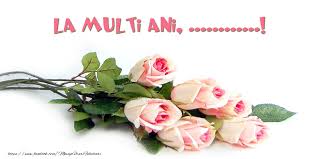 Te pup si te imbratisez cu drag! Personalizare Felicitari Cu Nume La Multi Ani Trandafiri La Multi Ani Felicitaripersonalizate Com