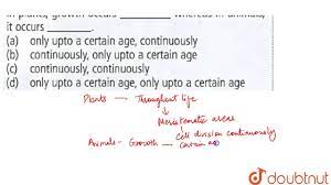 No more cell division occurs. In Plants Growth Occurs Whereas In Animals It Occurs Youtube
