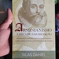 Arminianismo. A Mecânica da Salvação