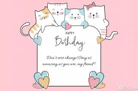 We have many cards with your favorite characters on them and we also have messages to make it extra special. Free Printable Funny Birthday Card With Cat Maker Online