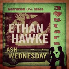 What is traditionally done on ash wednesday? Ash Wednesday By Ethan Hawke