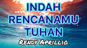 Check spelling or type a new query. Lagu Rohani Indah Rencanamu Tuhan By Rendy Aprillio Youtube