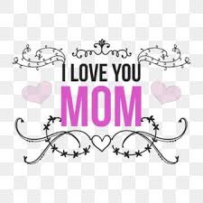 I Love You Mom Happy Mothers Day Mothers Day Clipart Happy Mothers Day Heart Png And Vector With Transparent Background For Free Download In 2020 Love You Mom I Love You