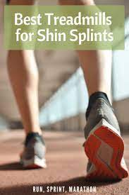 Best Treadmills For Shin Splints Run Sprint Marathon Good Treadmills Interval Treadmill Workout Best Treadmill For Running