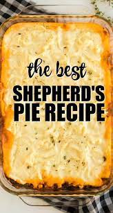 Shepherd S Pie Recipe Best Shepherds Pie Recipe Recipes Easy Casserole Recipes