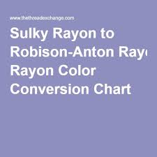 Sulky Rayon To Robison Anton Rayon Color Conversion Chart