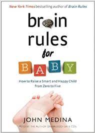 Maybe you would like to learn more about one of these? Brain Rules For Baby How To Raise A Smart And Happy Child From Zero To Five Medina John Amazon De Bucher