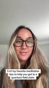 Top 3 Meditation Tips for Quantum Field Manifestation