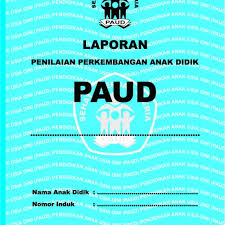 Lppa raport paud kurikulum 2013 berikut ini akan dibagikan lppa atau raport tk dan raport kelompok bermain kurikulum 2013 lppa yang kami share terdiri dari lppa tk a dan tk b semester 1 dan 2. Jual Buku Raport Paud K 13 Terbaru Contoh Pengisian Raport Revisi 2018 Kota Tangerang Asaka Prima Tokopedia