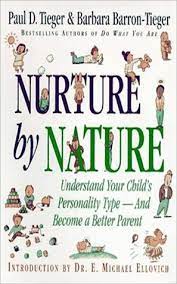 Get more information on natural childbirth. Nurture By Nature Understand Your Child S Personality Type And Become A Better Parent By Paul D Tieger