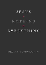Jesus Nothing Everything Tullian Tchividjian Christian Books Book Worth Reading Books