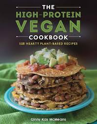 With that said, you still want your food to taste beyond amazing and be easy to prepare. The High Protein Vegan Cookbook 125 Hearty Plant Based Recipes Mcmeans Ginny Kay 9781682682593 Amazon Com Books