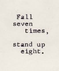 Fall Seven Times Stand Up Eight Image Sevenby Hopelandic Stories Lesson Quotes Life Lesson Quotes Words Quotes