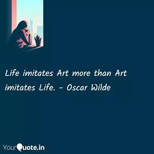 Art, far, imitates, life, more, than. Life Imitates Art More Th Quotes Writings By Shweta Subhedar Bhide Yourquote