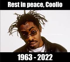 Who remembers the old school hip hop artist "Coolio"? What did you like  about him?