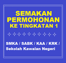 Bagi permohonan yang telah dilengkapkan hendaklah dihantar ke pejabat sekolah pada atau sebelum. Semakan Permohonan Kemasukan Tingkatan 1 2019 Smka Sabk Kaa Krk Sekolah Kawalan Negeri Informasi Santai